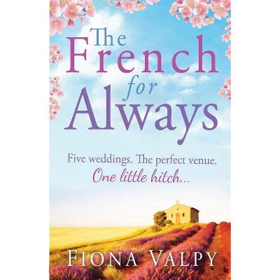 The French for Always - by  Fiona Valpy (Paperback)