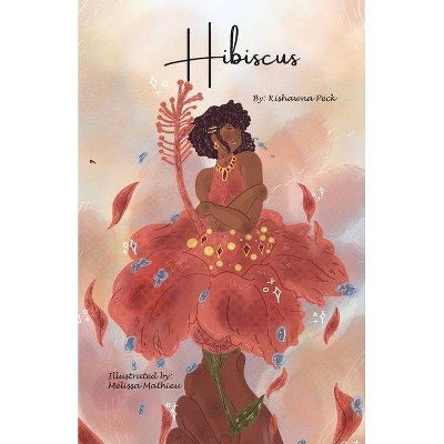 Hibiscus - by  Kishawna Peck (Paperback)