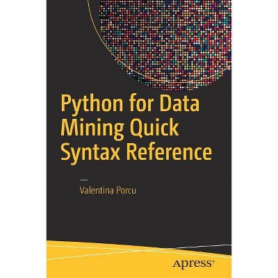 Python for Data Mining Quick Syntax Reference - by  Valentina Porcu (Paperback)