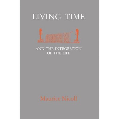Living Time - by  Maurice Nicoll (Paperback)