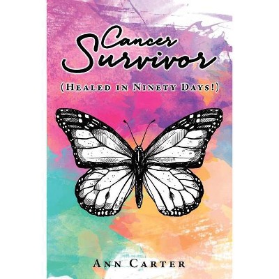 Cancer Survivor - by  Ann Carter (Paperback)