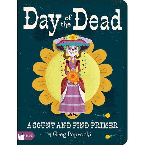 Day of the Dead: A Count and Find Primer - (Babylit) by  Greg Paprocki (Board Book) - image 1 of 1