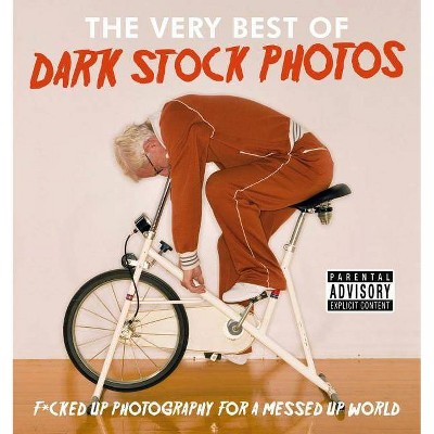  The Very Best of Dark Stock Photos - by  @darkstockphotos (Hardcover) 