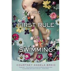The First Rule of Swimming - by  Courtney Angela Brkic (Paperback) - 1 of 1