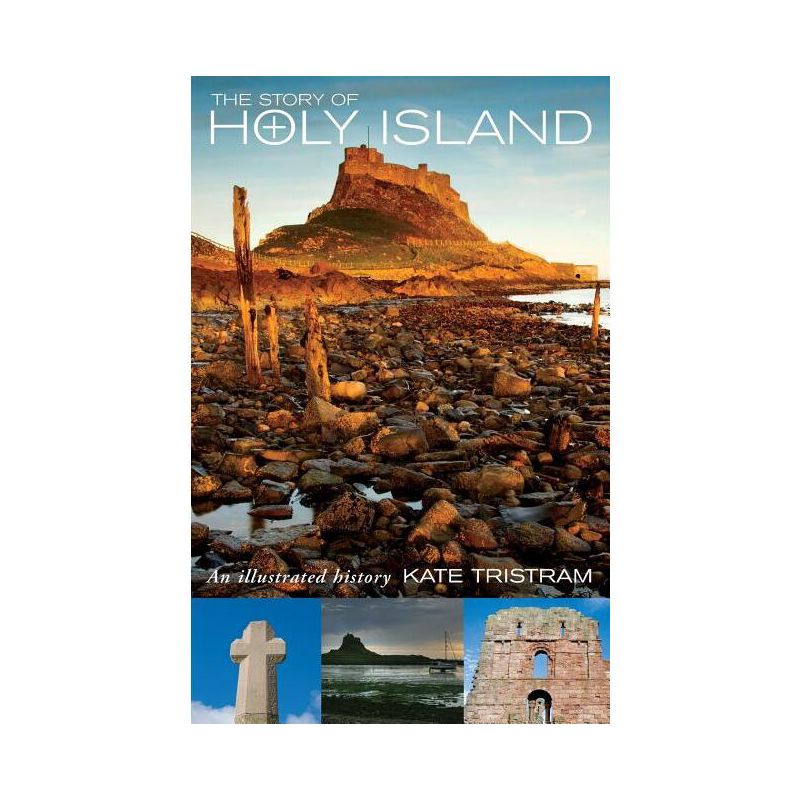 The Story of Holy Island - by  Kate Tristam & Kate Tristram (Paperback), 1 of 2
