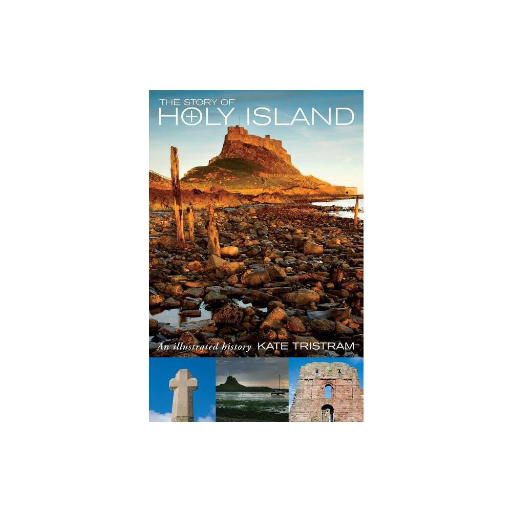 The Story of Holy Island - by Kate Tristam & Kate Tristram (Paperback)