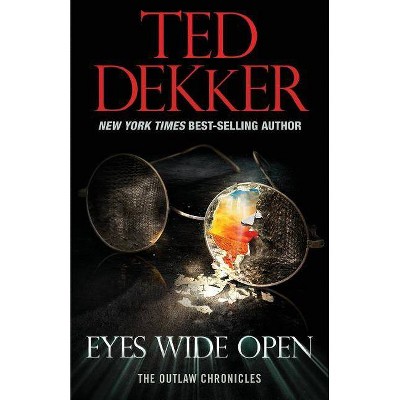 Eyes Wide Open - by  Dekker (Paperback)