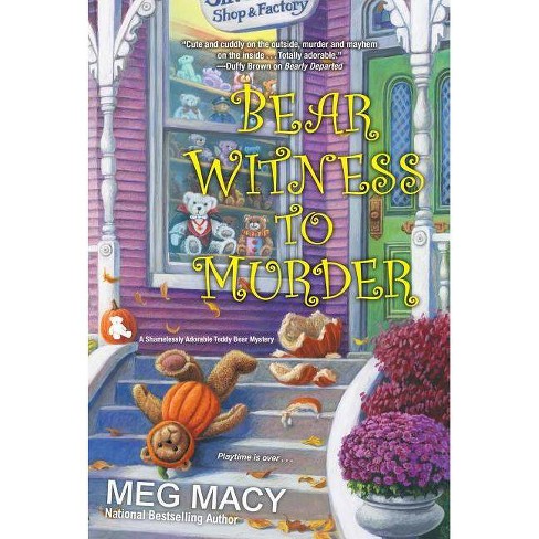 Bear Witness To Murder Teddy Bear Mystery By Meg Macy Paperback Target