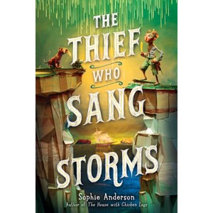 The Thief Who Sang Storms - by  Sophie Anderson (Hardcover) - 1 of 1