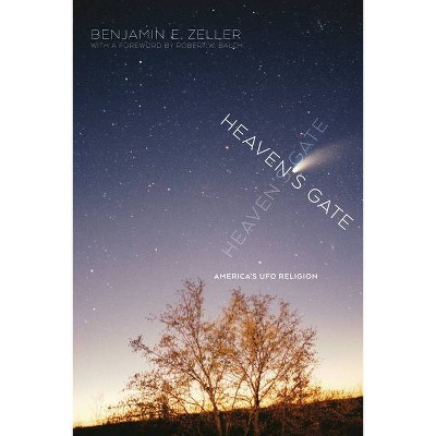 Heaven's Gate - by  Benjamin E Zeller (Paperback)