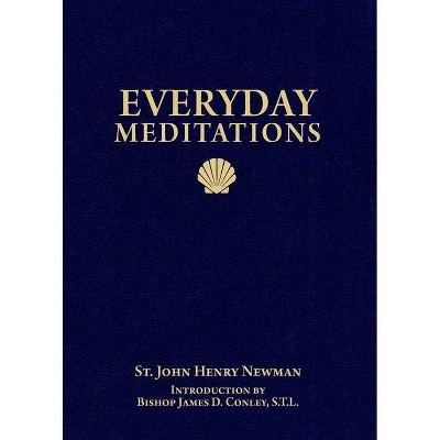 Everyday Meditations (2019 Edition) - by  John Henry Newman (Paperback)