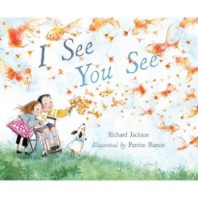 I See You See - by  Richard Jackson (Hardcover)