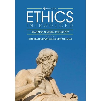 Ethics Introduced - by  Dennis Arjo & Dawn Gales & Omar Conrad (Paperback)