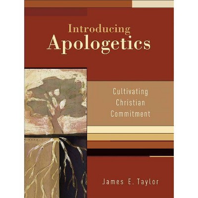 Introducing Apologetics - by  James E Taylor (Paperback)