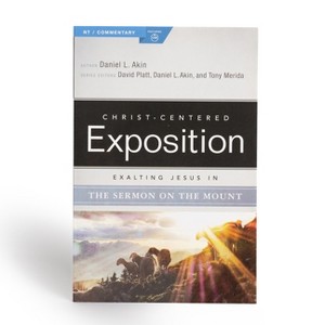 Exalting Jesus in the Sermon on the Mount - (Christ-Centered Exposition Commentary) by  Daniel L Akin & Holman Reference (Paperback) - 1 of 1