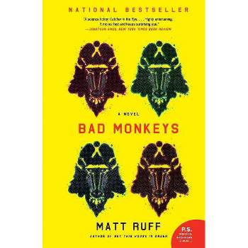 Bad Monkeys - by  Matt Ruff (Paperback)