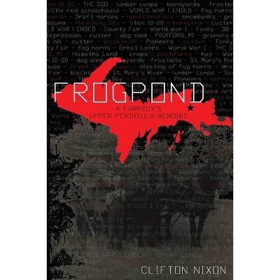 Frogpond - by  Clifton Nixon (Paperback)