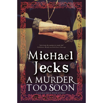 A Murder Too Soon - (Bloody Mary Tudor Mystery) Large Print by  Michael Jecks (Hardcover)
