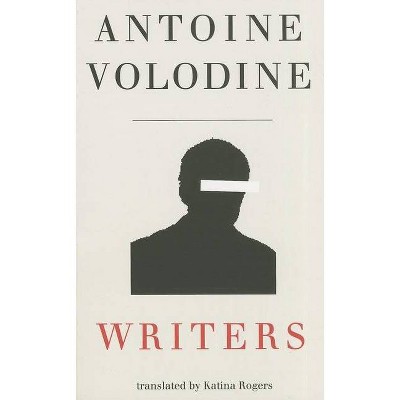 Writers - (French Literature) by  Antoine Volodine (Paperback)