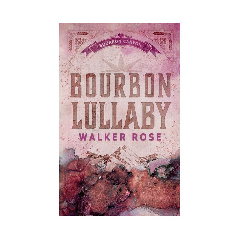 Bourbon Lullaby - by  Walker Rose (Paperback), 1 of 2