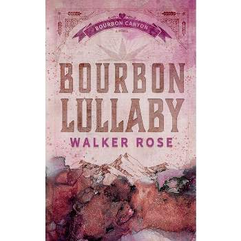 Bourbon Lullaby - by  Walker Rose (Paperback)