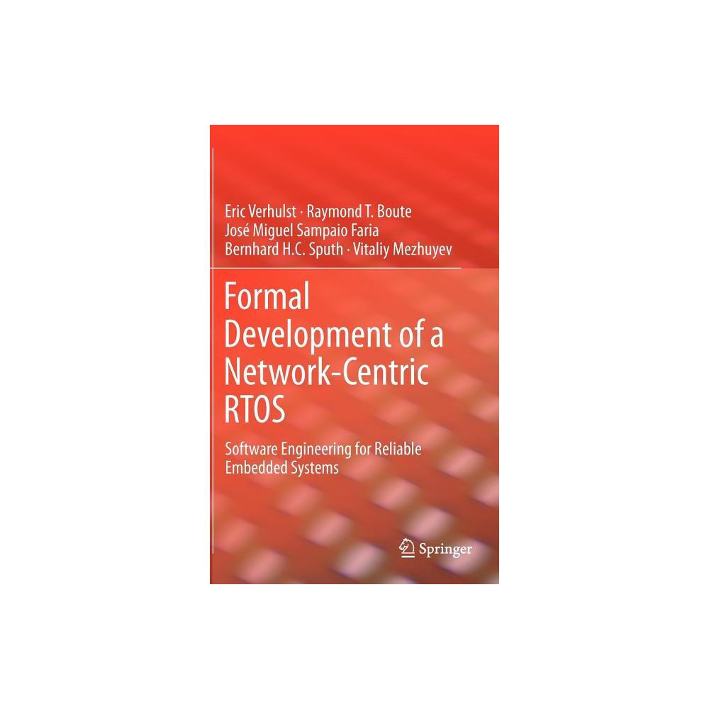 Formal Development of a Network-Centric Rtos - (Hardcover)