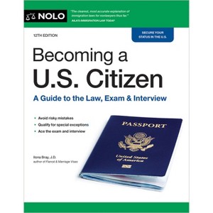 Becoming a U.S. Citizen - 12th Edition by  Ilona Bray (Paperback) - 1 of 1