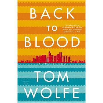 Back to Blood - by  Tom Wolfe (Paperback)
