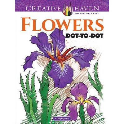 Creative Haven Flowers Dot-To-Dot Coloring Book - (Creative Haven Coloring Books) by  Arkady Roytman (Paperback)