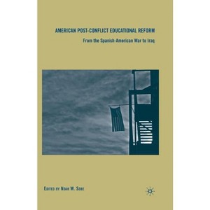 American Post-Conflict Educational Reform - by  N Sobe (Paperback) - 1 of 1