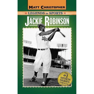 Jackie Robinson - (Matt Christopher Legends in Sports) by  Glenn Stout & Matt Christopher (Paperback)