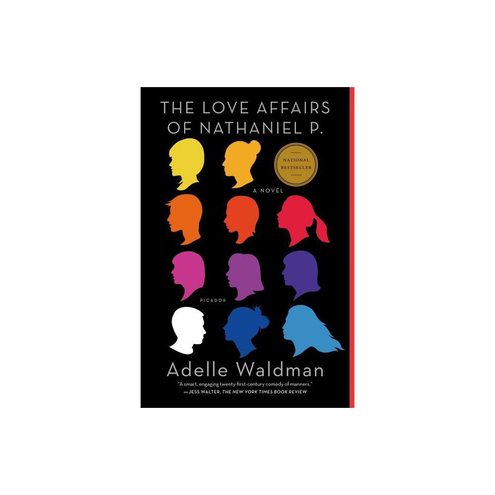 Love Affairs of Nathaniel P. - by Adelle Waldman (Paperback)