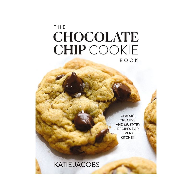 The Chocolate Chip Cookie Book - by  Katie Jacobs (Hardcover), 1 of 2