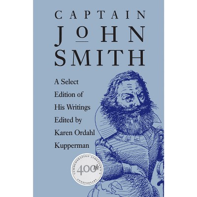 Captain John Smith - (Published by the Omohundro Institute of Early American Histo) by  Karen Ordahl Kupperman (Paperback)