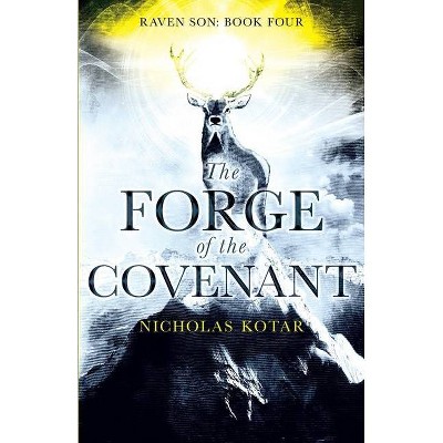 The Forge of the Covenant - (Raven Son) by  Nicholas Kotar (Paperback)