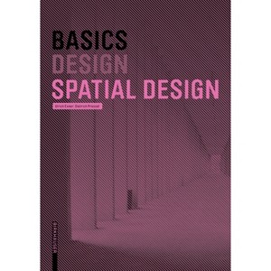 Basics Spatial Design - 2nd Edition by  Ulrich Exner (Paperback) - 1 of 1