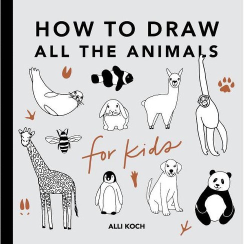 How to Draw Animals : The Easiest Way Step-by-Step Animals Drawing Book For Kids  Aged 4 - 8, 8 - 13 I Simple Techniques and Step-by-Step Drawings for Kids I  Cute Animals (