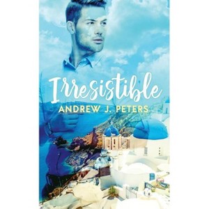 Irresistible - by  Andrew J Peters (Paperback) - 1 of 1