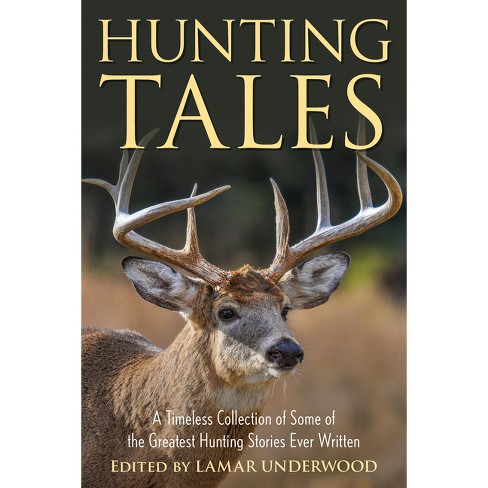 Great American Hunting Stories: Lyons Press Classics: Underwood