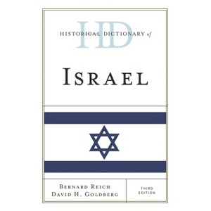 Historical Dictionary of Israel - (Historical Dictionaries of Asia, Oceania, and the Middle Eas) 3rd Edition by  Bernard Reich & David H Goldberg - 1 of 1