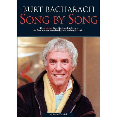 Burt Bacharach: Song by Song - by  Serene Dominic (Paperback)