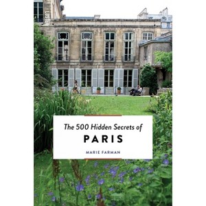 The 500 Hidden Secrets of Paris - by  Marie Farman (Paperback) - 1 of 1