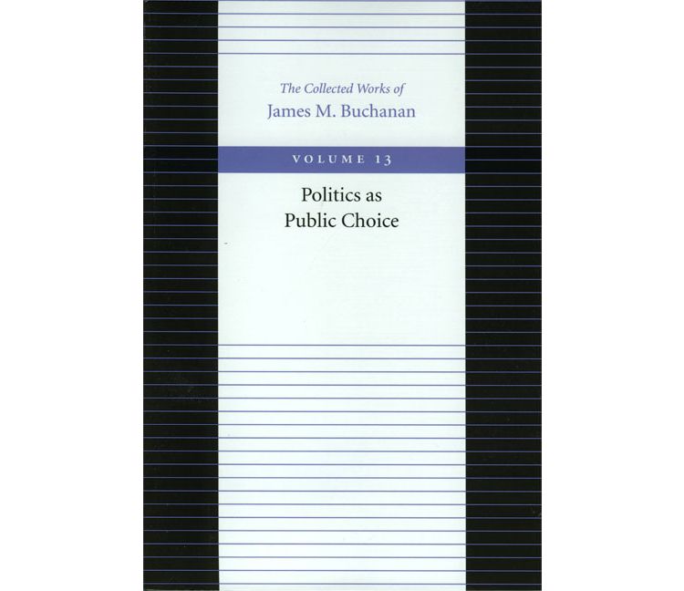 Politics as Public Choice - by  James M Buchanan (Paperback), 1 of 1