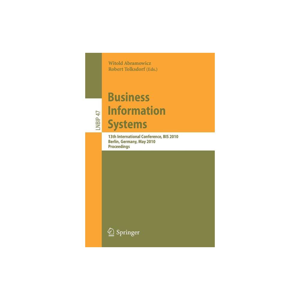 Business Information Systems - (Lecture Notes in Business Information Processing) by Witold Abramowicz & Robert Tolksdorf (Paperback)