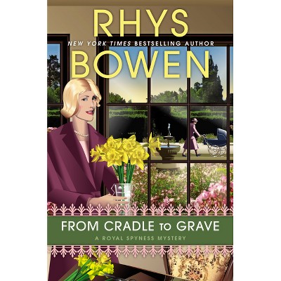 From Cradle to Grave - (Royal Spyness Mystery) by  Rhys Bowen (Hardcover)