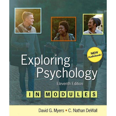 Exploring Psychology in Modules - 11th Edition by  David G Myers & C Nathan Dewall (Paperback)