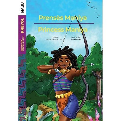 Prensès Maniya/Princess Maniya - by  Saonha Lyrvole Jean Baptiste (Paperback)