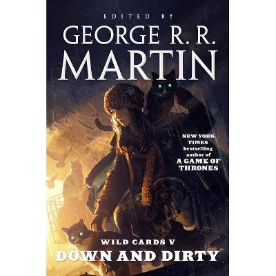 Wild Cards V: Down and Dirty - by  George R R Martin & Wild Cards Trust (Paperback)