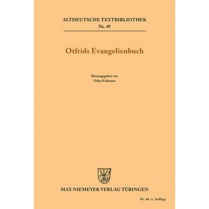 Otfrids Evangelienbuch - (Altdeutsche Textbibliothek) by  Otfrid Von Weissenburg (Paperback) - 1 of 1