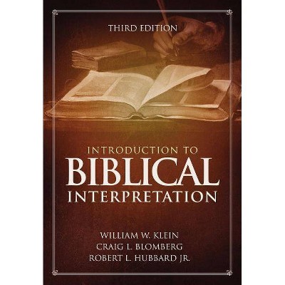 Introduction to Biblical Interpretation - 3rd Edition,Annotated by  William W Klein & Craig L Blomberg & Robert L Hubbard (Hardcover)